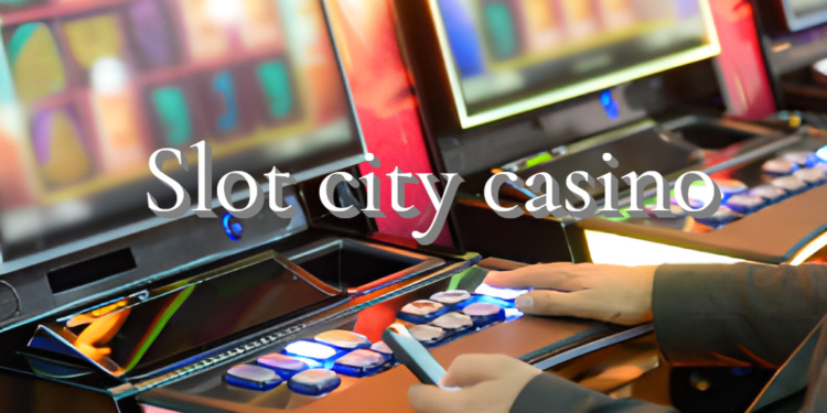 Популярне slot city casino – топові слоти безкоштовно чи на гроші